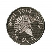 Вишитий шеврон "With Your Shield Or On It" на липучці