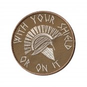 Вишитий шеврон "With Your Shield Or On It" на липучці