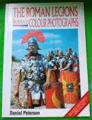The Roman Legions Recreated In Color Photographs (Europa Militaria)