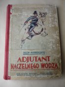 "Adjutant naczelnego wodza" 1930. Warszawa.