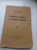 "Kwestya ruska w swetle historyi". 1911,...