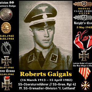 ✠ Roberts Gaigals (16 March 1913 – 15 April 1982)) SS-Obersturmführer SS-Grenadier-Regiment 42 / 19. SS-Grenadier-Division 'II. Lettland'