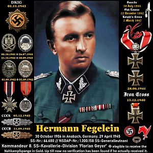 ✠ Hermann Fegelein 30 October 1906 in Ansbach, Germany. 29 April 1945 SS-Nr.: 66.680 // NSDAP-Nr.: 1.200.158
