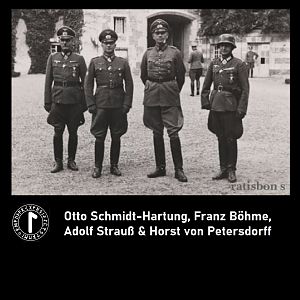 Otto Schmidt-Hartung, Franz Böhme, Adolf Strauß & Horst von Petersdorff